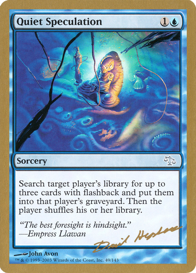 Quiet Speculation (Dave Humpherys) [World Championship Decks 2003] | Tabernacle Games