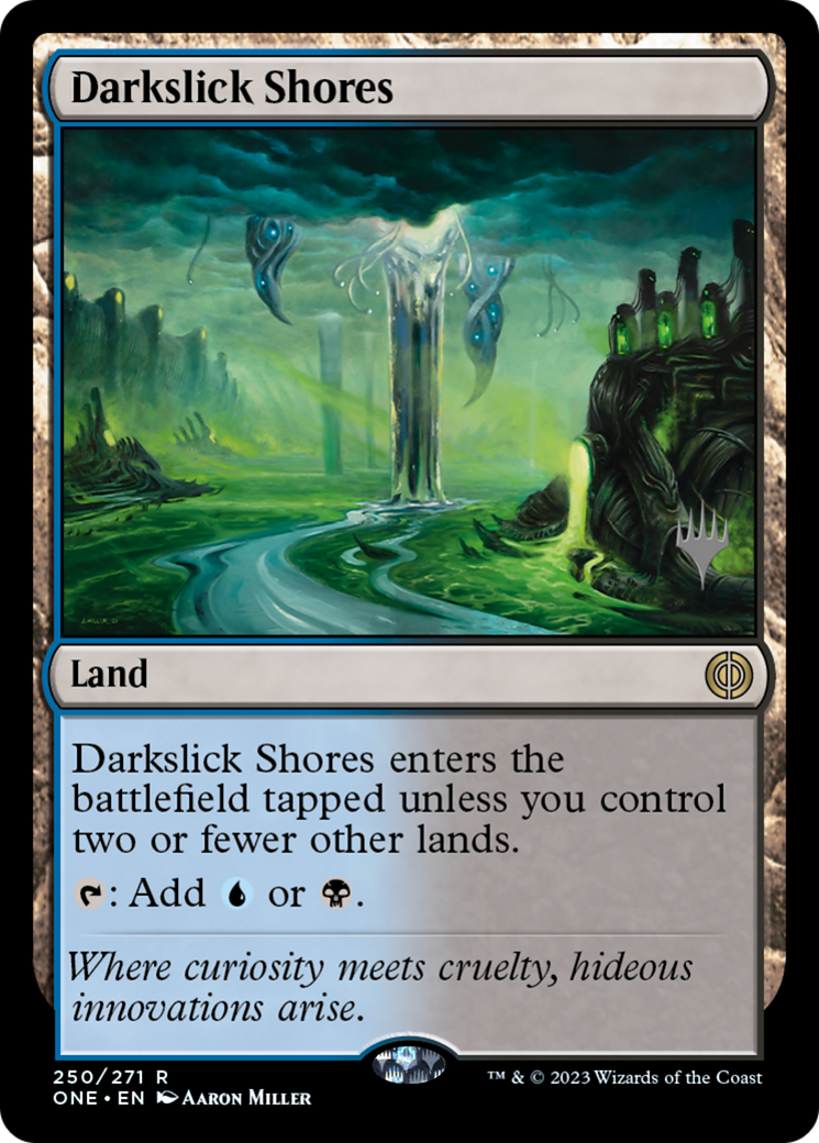 Darkslick Shores (Promo Pack) [Phyrexia: All Will Be One Promos] | Tabernacle Games