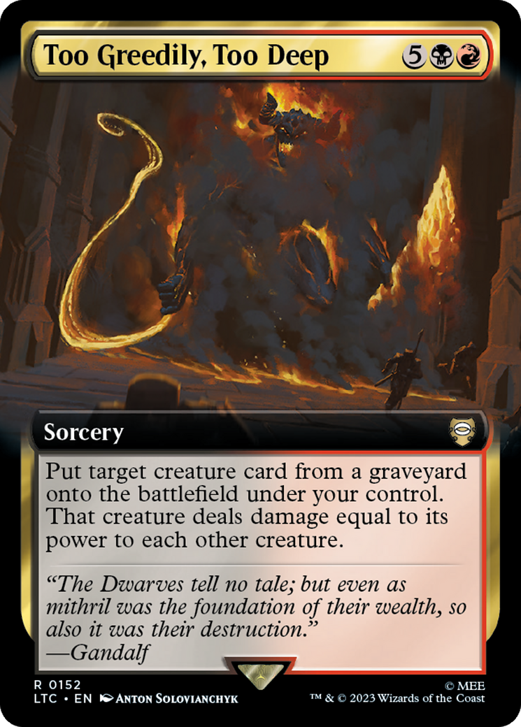 Too Greedily, Too Deep (Extended Art) [The Lord of the Rings: Tales of Middle-Earth Commander] | Tabernacle Games