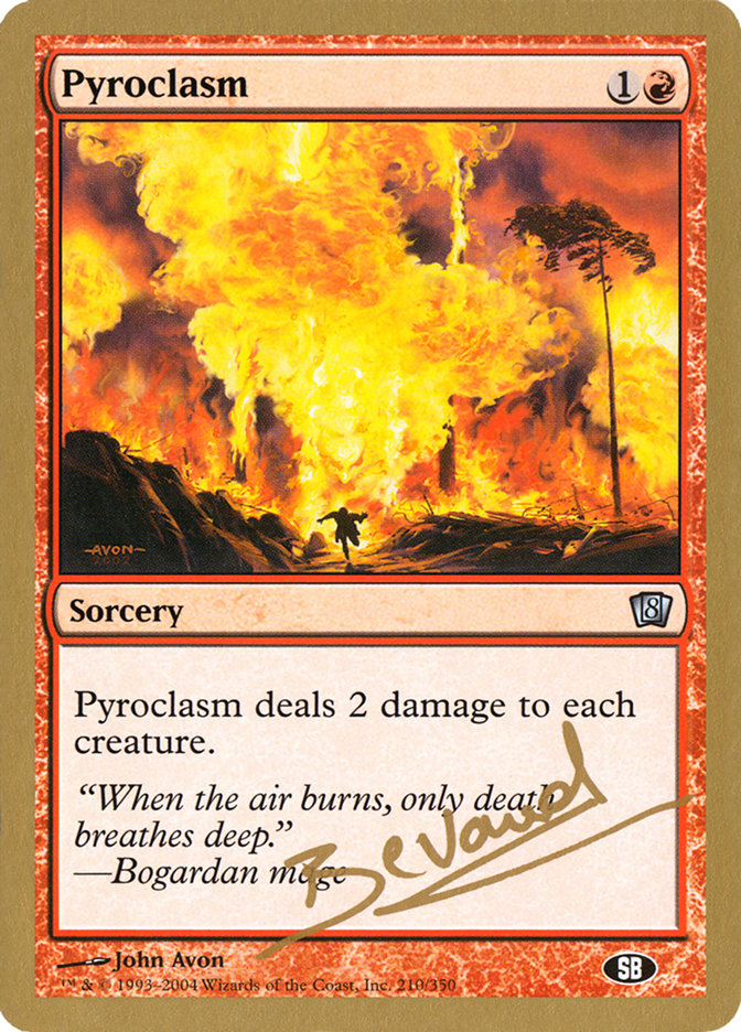 Pyroclasm (Manuel Bevand) (SB) [World Championship Decks 2004] | Tabernacle Games