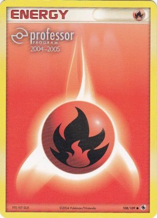 Fire Energy (108/109) (2004 2005) [Professor Program Promos] | Tabernacle Games