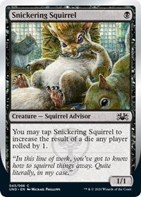 Snickering Squirrel [Unsanctioned] | Tabernacle Games