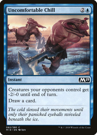 Uncomfortable Chill [Core Set 2019] | Tabernacle Games