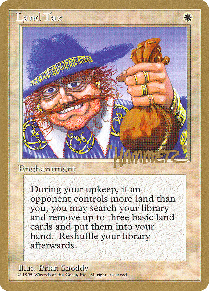 Land Tax (Shawn "Hammer" Regnier) [Pro Tour Collector Set] | Tabernacle Games