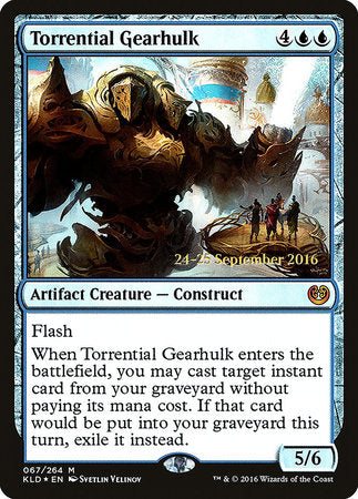 Torrential Gearhulk [Kaladesh Promos] | Tabernacle Games